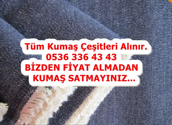 Kumas satin alinir,kumas alanlar,kumas satin alan yerler,kot kumas nereye satilir,denim kumas kimler alir,