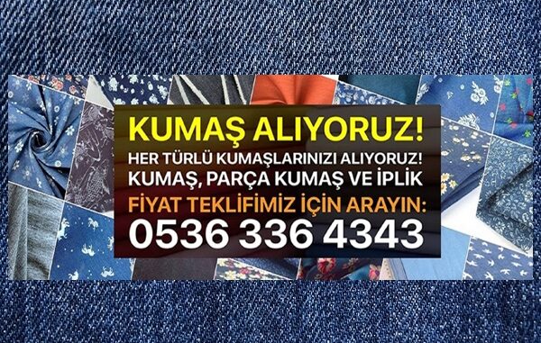 75 kilo gabardin kumaş alan. 250 metre gabardin kumaş alan yerler. 500 metre şifon kumaş alanlar.