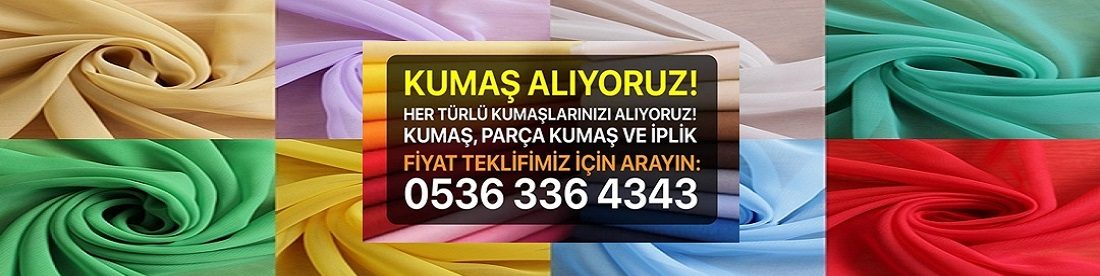 KUMAŞ ALINIR | Kumaş Satın Alanlar Kumaş Alanlar | 05363364343