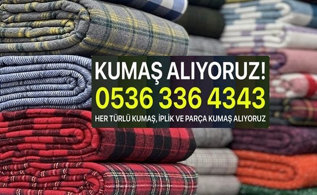 Denim Kumaş alanlar Pazen Kumaş satın alanlar Keten Kumaş alanlar Ham Kadife Kumaş alanlar Ham Yün Kumaş alanlar Sentetik Kumaş satın alanlar Naylon Kumaş satın alanlar